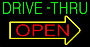 Drive-Thru in green and red Open in yellow arrow on a black background.