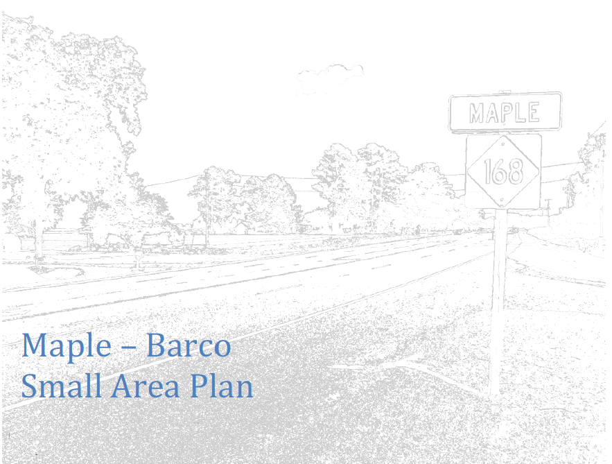 Drawing of road with highway sign 168 and with "Maple-Barco Small Area Plan written on across the road area.